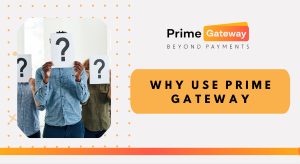 Why Use Prime Gateway