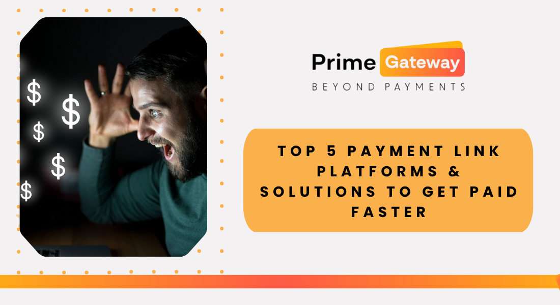 Top 5 Payment Link Platforms & Solutions to Get Paid Faster